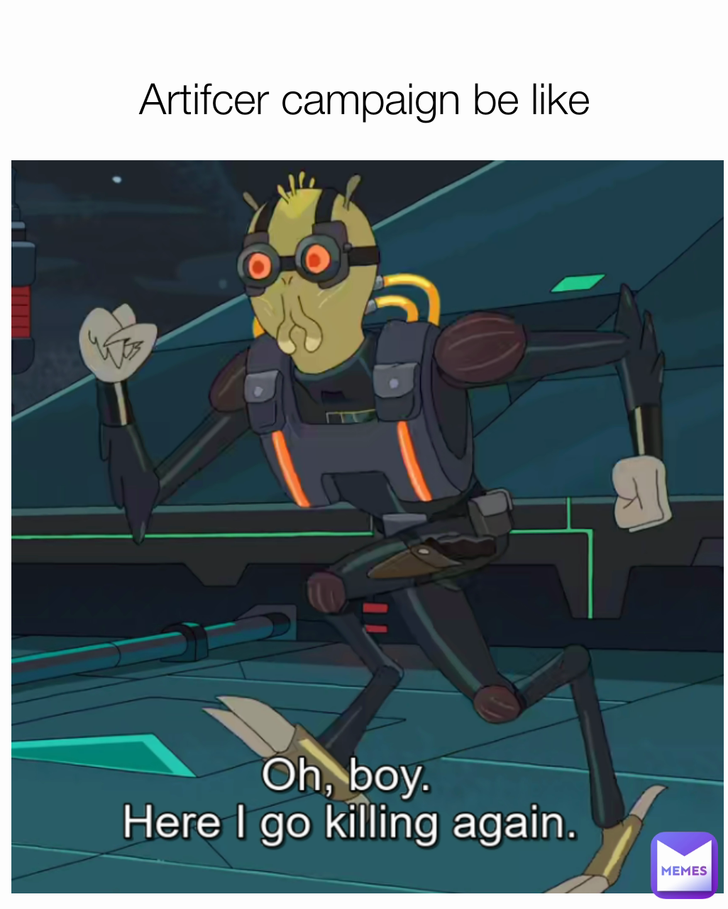 Artifcer campaign be like