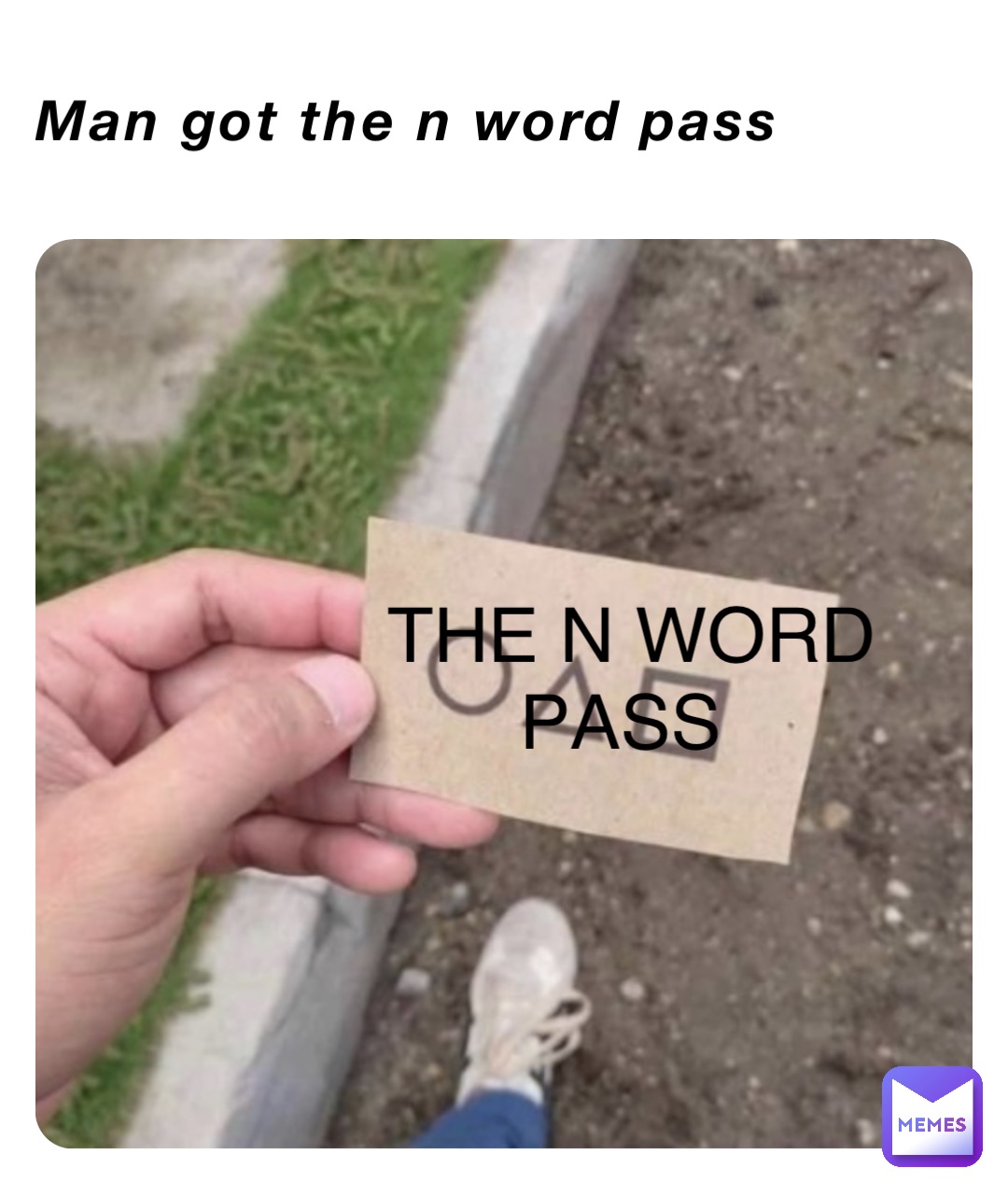 Man got the n word pass THE N WORD PASS