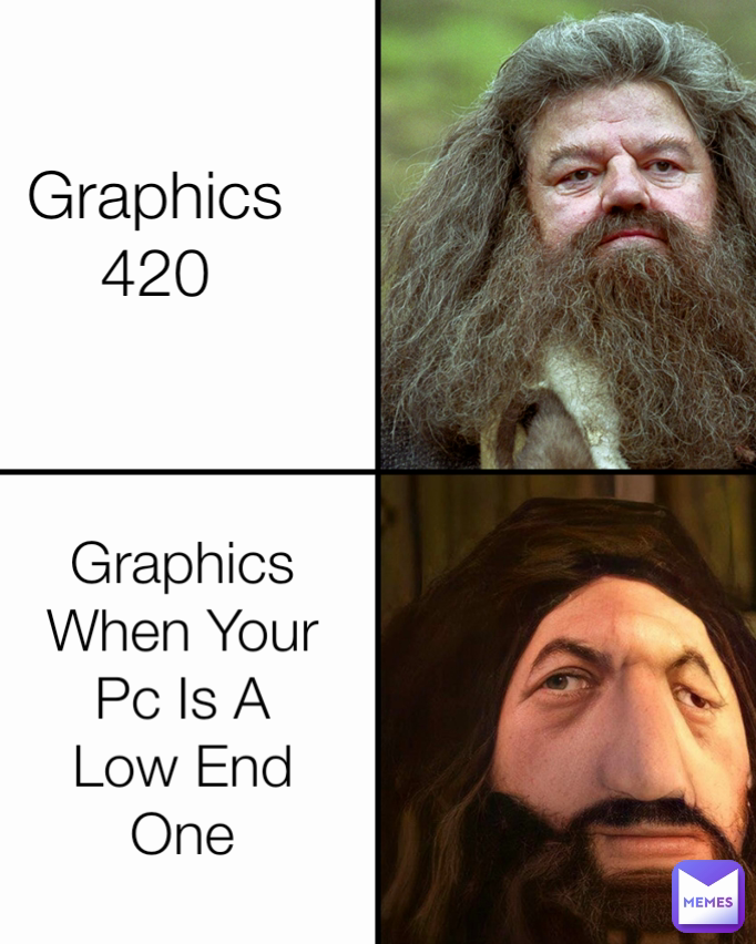 Graphics 420 Graphics When Your
Pc Is A Low End One