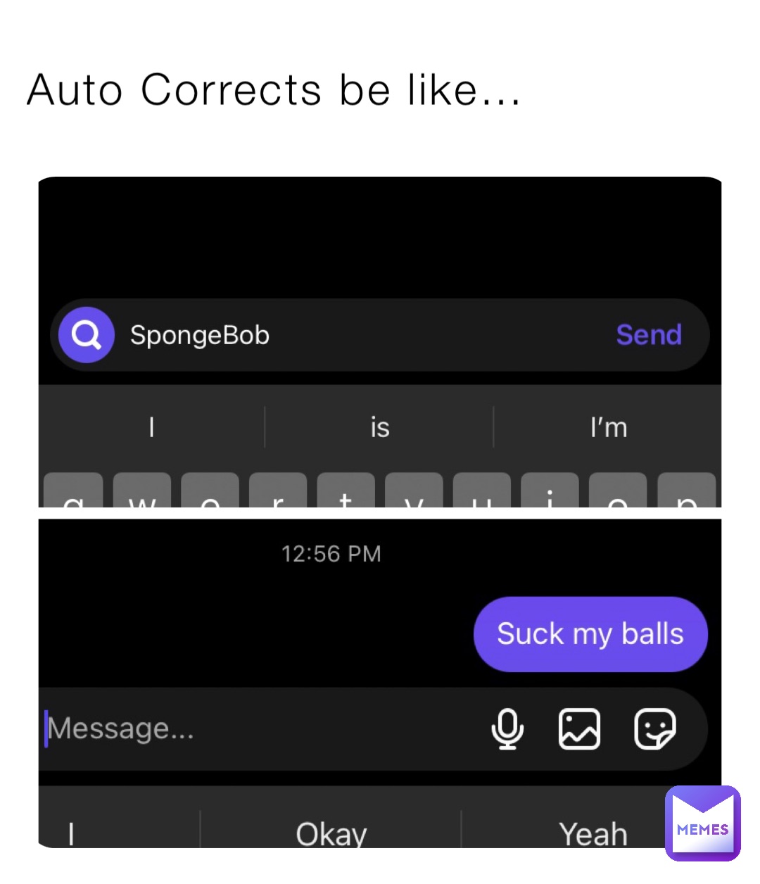 Auto Corrects be like…