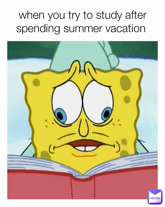 when you try to study after spending summer vacation 