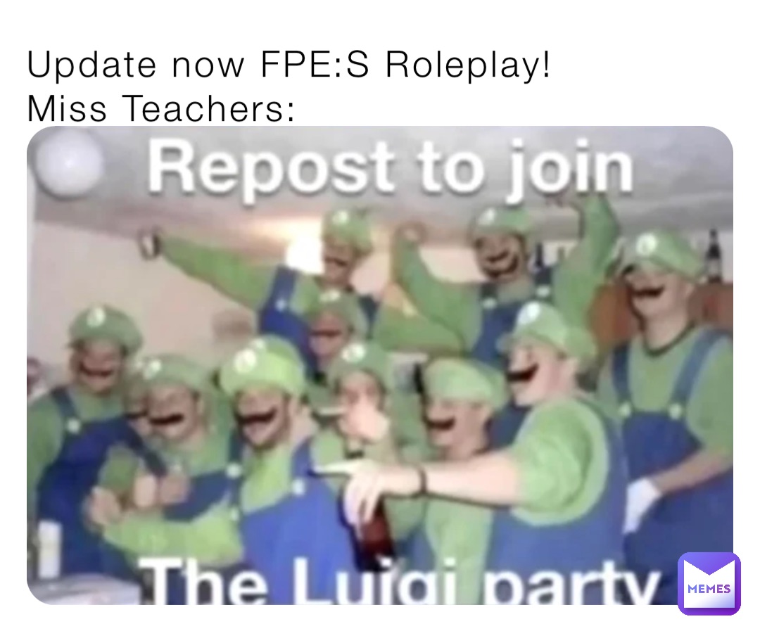 Update now FPE:S Roleplay!
Miss Teachers: