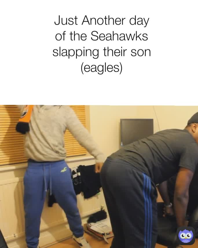 Just Another day of the Seahawks slapping their son (eagles)