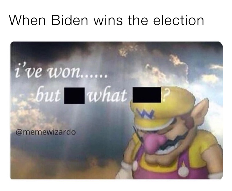 When Biden wins the election