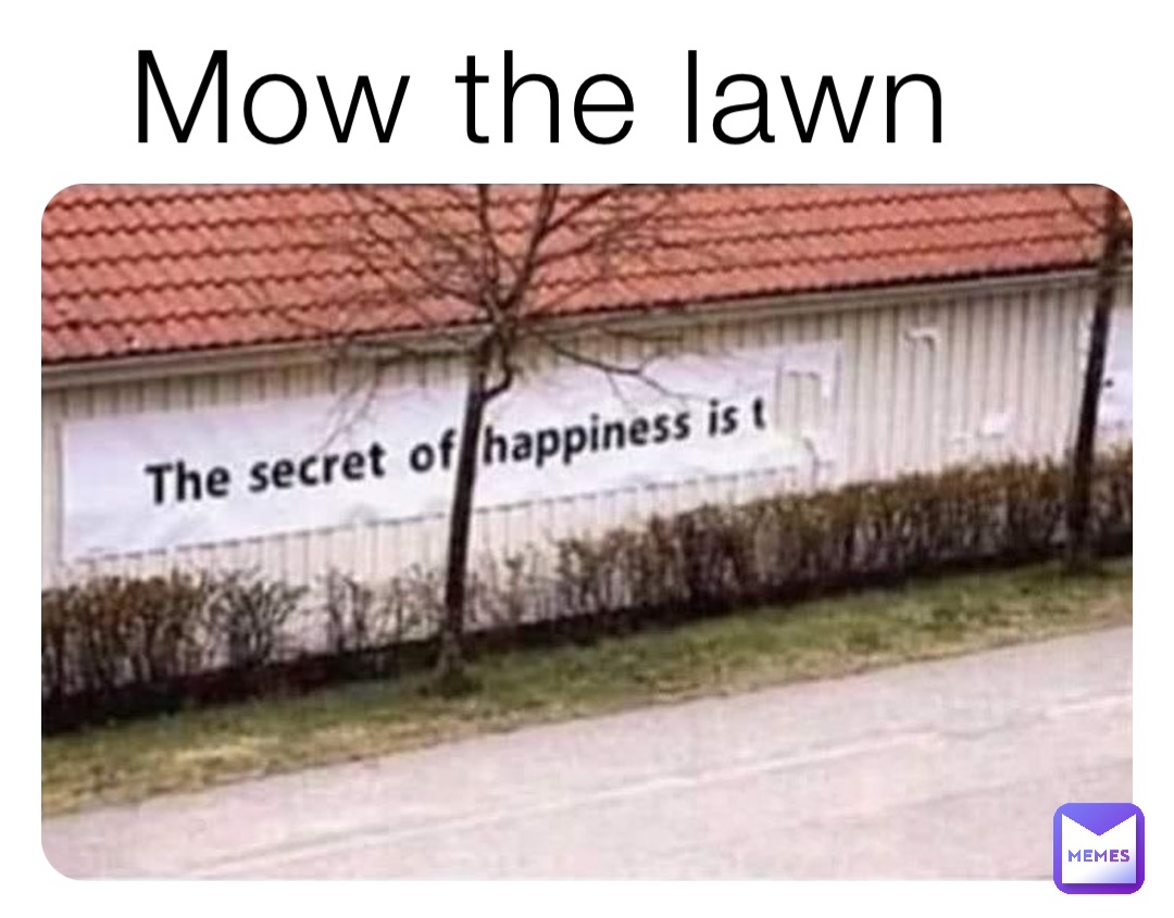 Mow the lawn