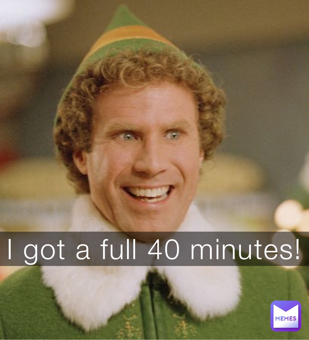 I got a full 40 minutes!