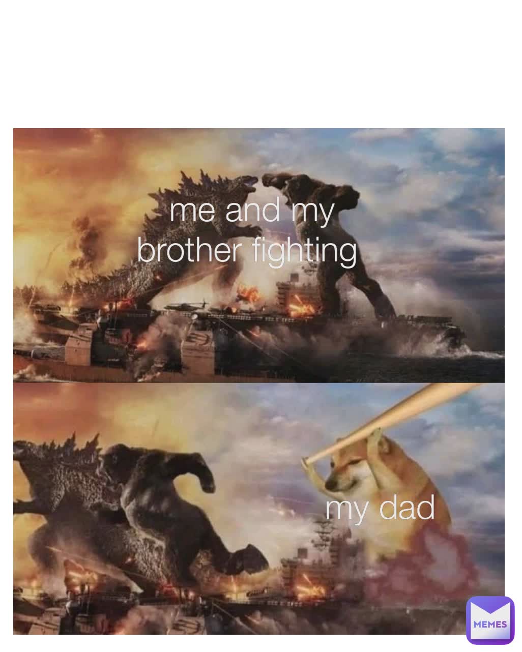 Type Text me and my brother fighting  my dad