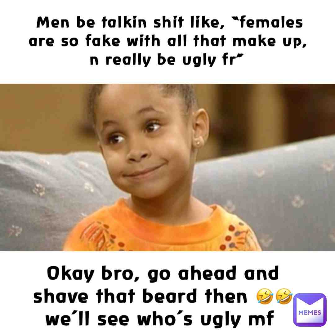 Beards are men’s make up! #makeup #beards