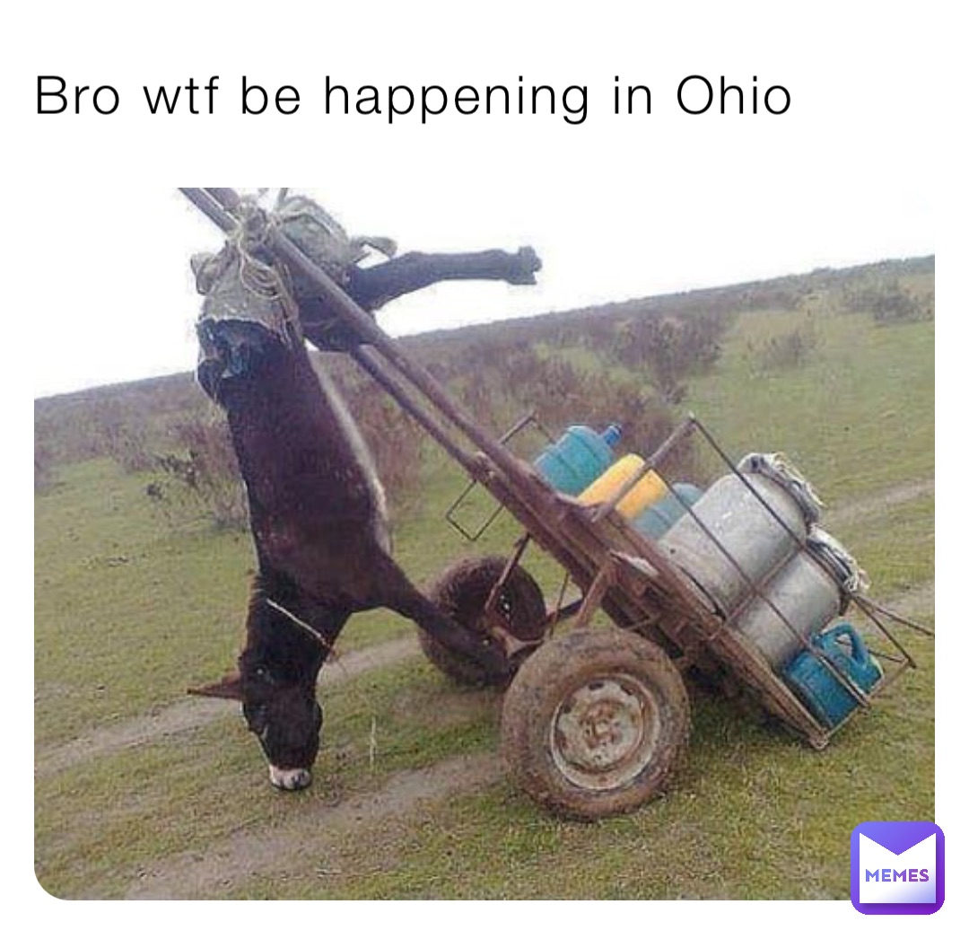 Bro wtf be happening in Ohio