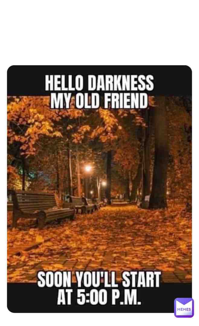 #fall  #memes  #funny  #hellodarkness