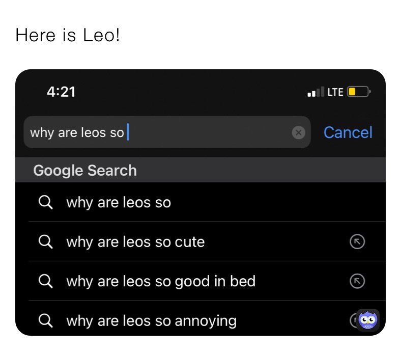So leos annoying are why Why is