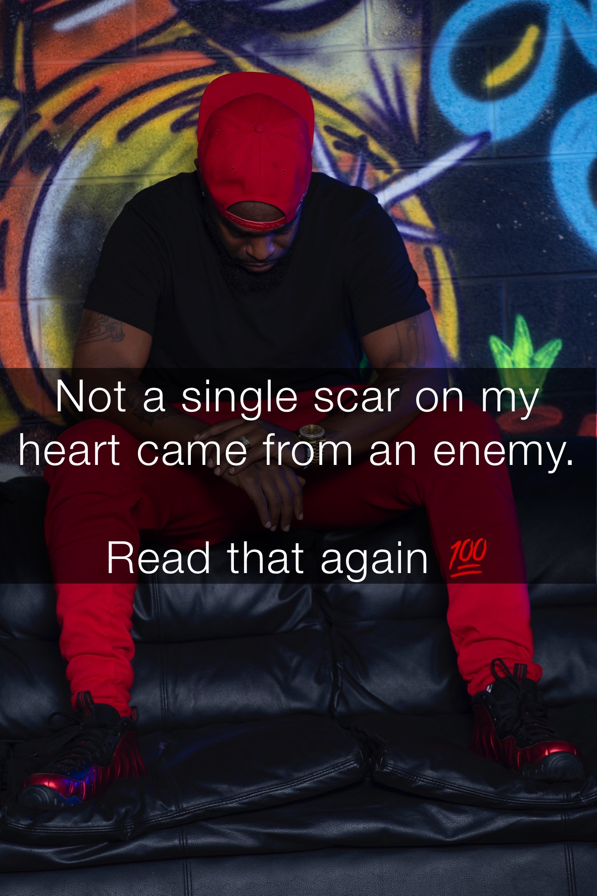 Not a single scar on my heart came from an enemy. 

Read that again 💯