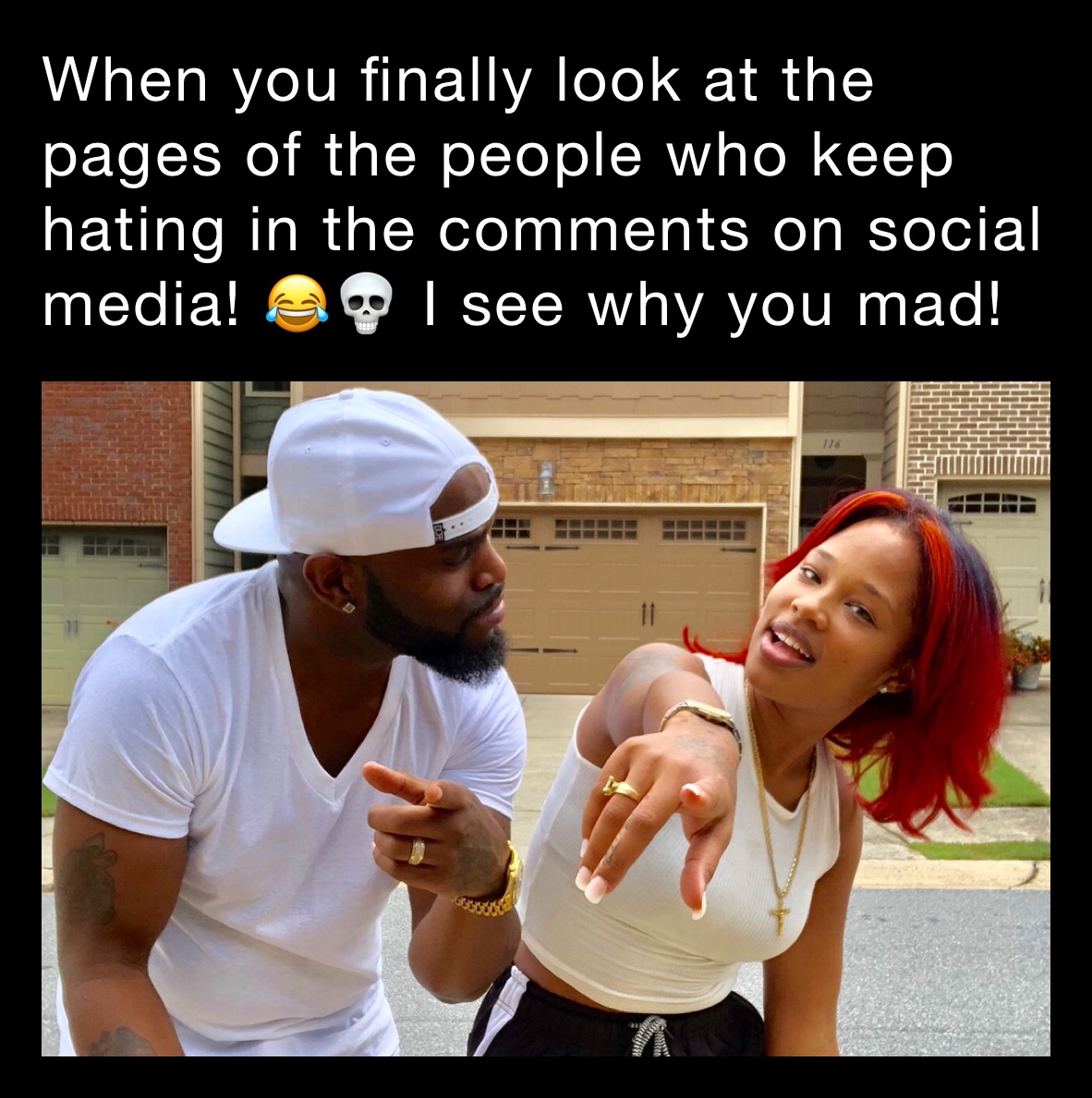 When you finally look at the pages of the people who keep hating in the comments on social media! 😂💀 I see why you mad!