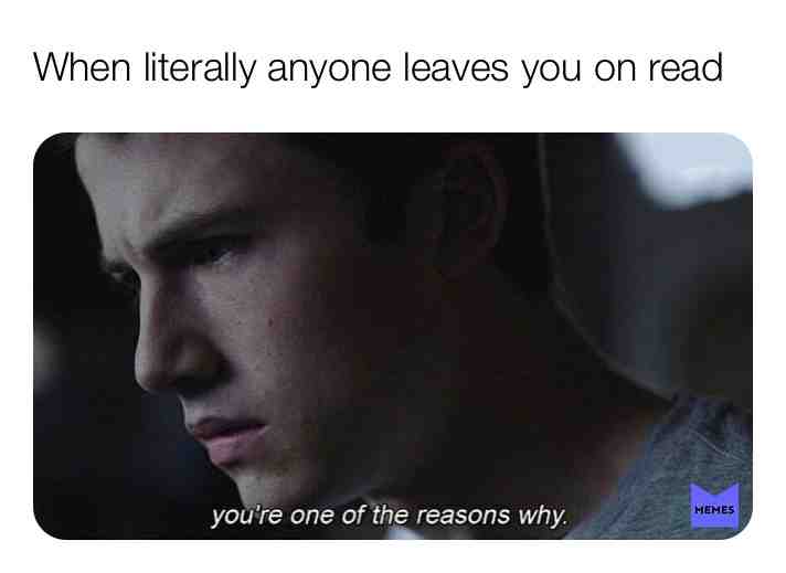 #leftonread  #13reasonswhy