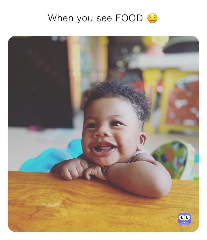 When you see FOOD 🤤