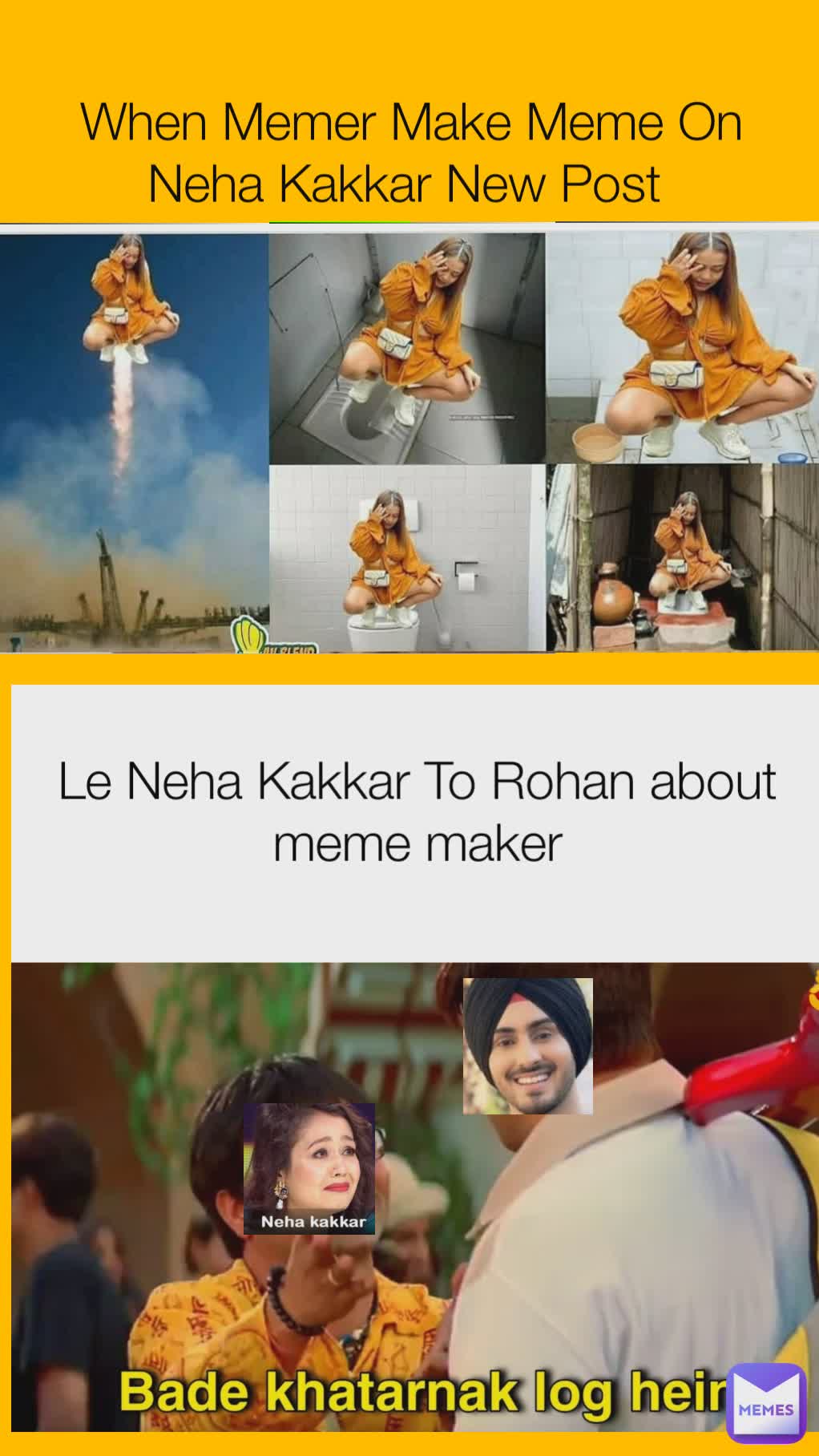 When Memer Make Meme On Neha Kakkar New Post 
 Le Neha Kakkar To Rohan about meme maker