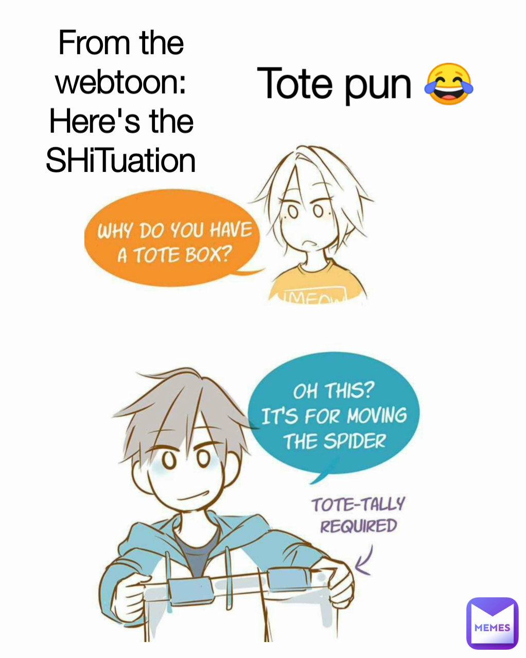 Tote pun 😂 From the webtoon:
Here's the SHiTuation