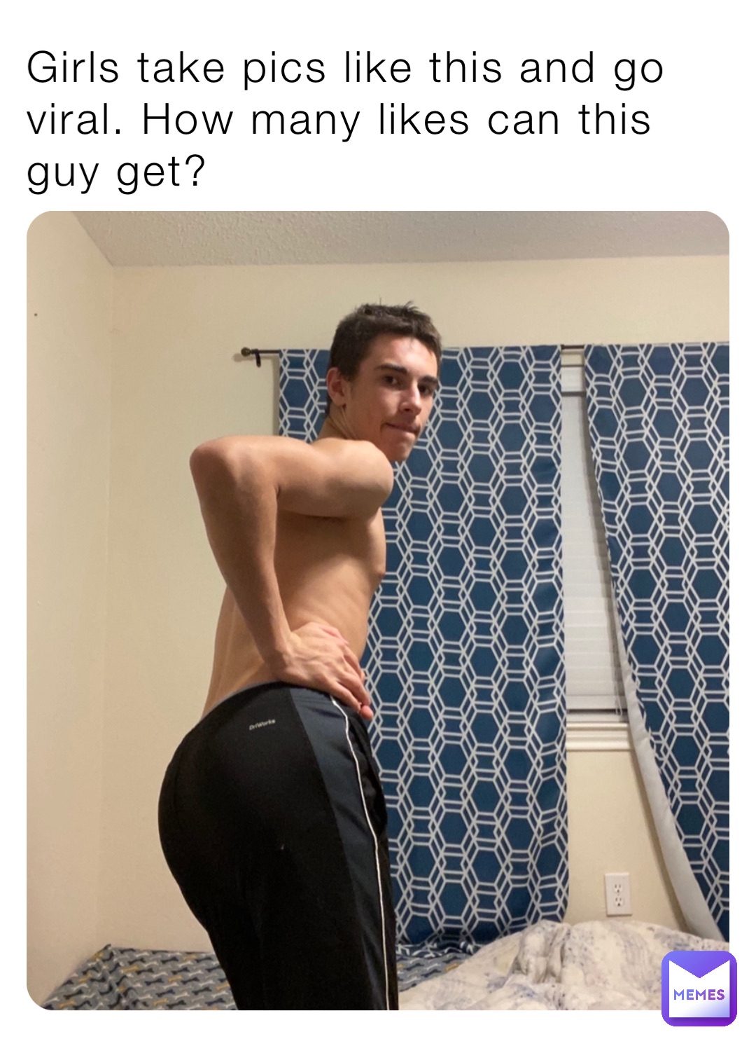 Girls take pics like this and go viral. How many likes can this guy get?