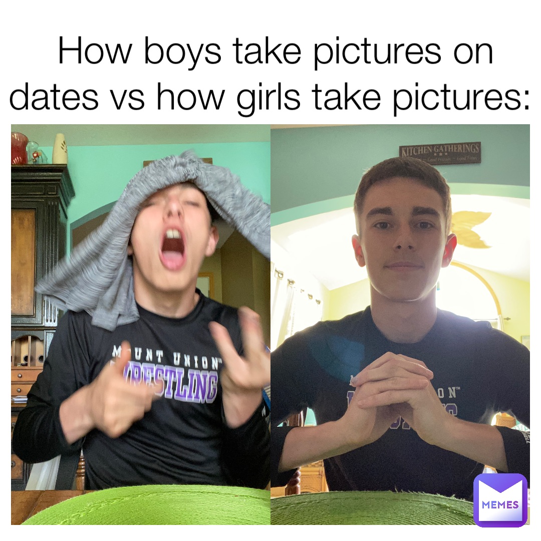 How boys take pictures on dates vs how girls take pictures: