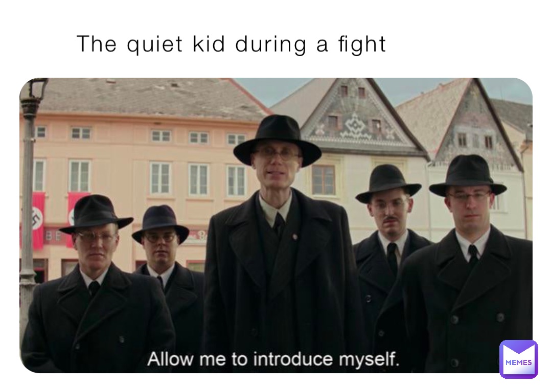 The quiet kid during a fight