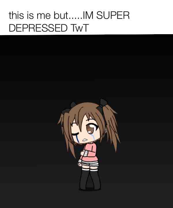 Super depressed as always