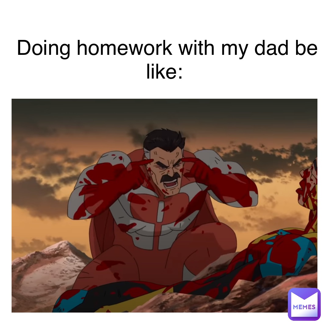 doing homework with dad meme
