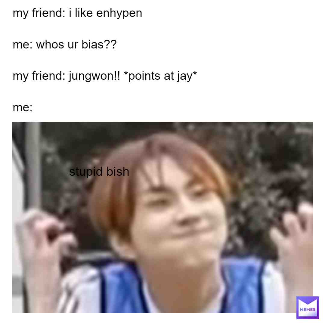 #enhypen #enhypenmemes #enhypenjungwon #enhypenjay