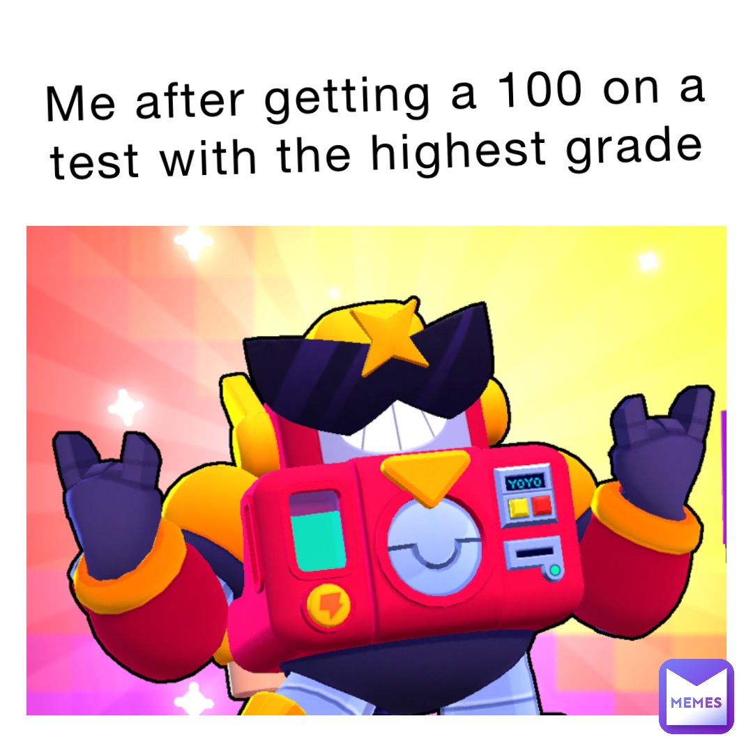 Me After Getting A 100 On A Test With The Highest Grade goo goo ga 