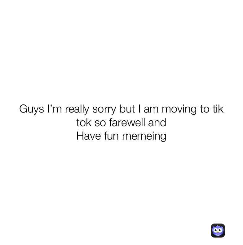 #goodbye #imsorry #tiktok last post for good
