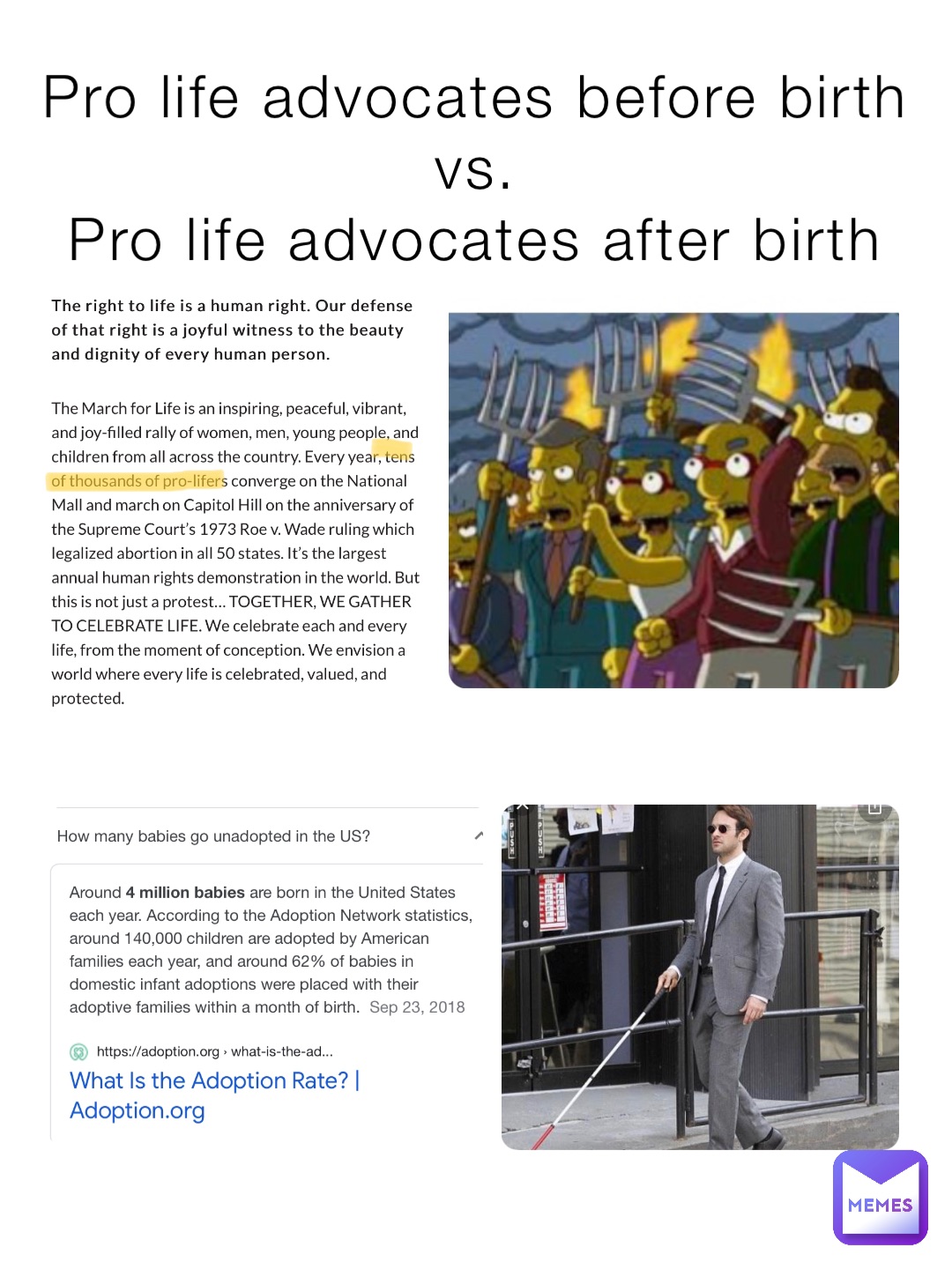 Pro life advocates before birth
vs.
Pro life advocates after birth