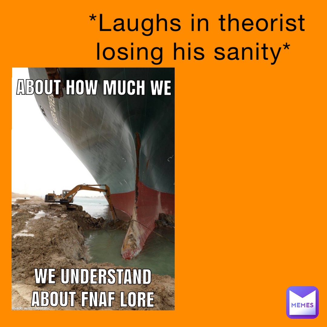 *Laughs in theorist losing his sanity*