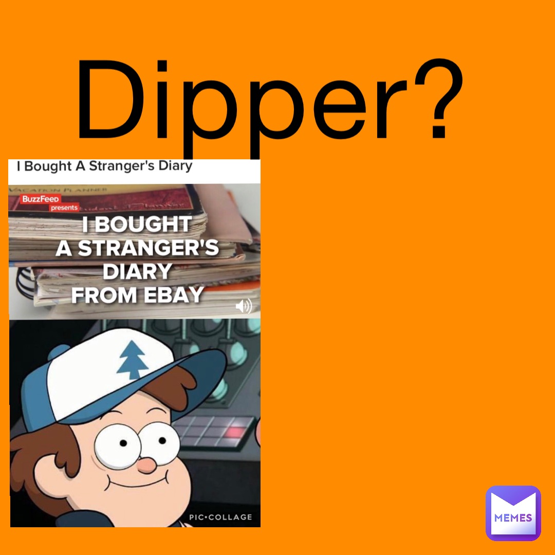 Dipper?
