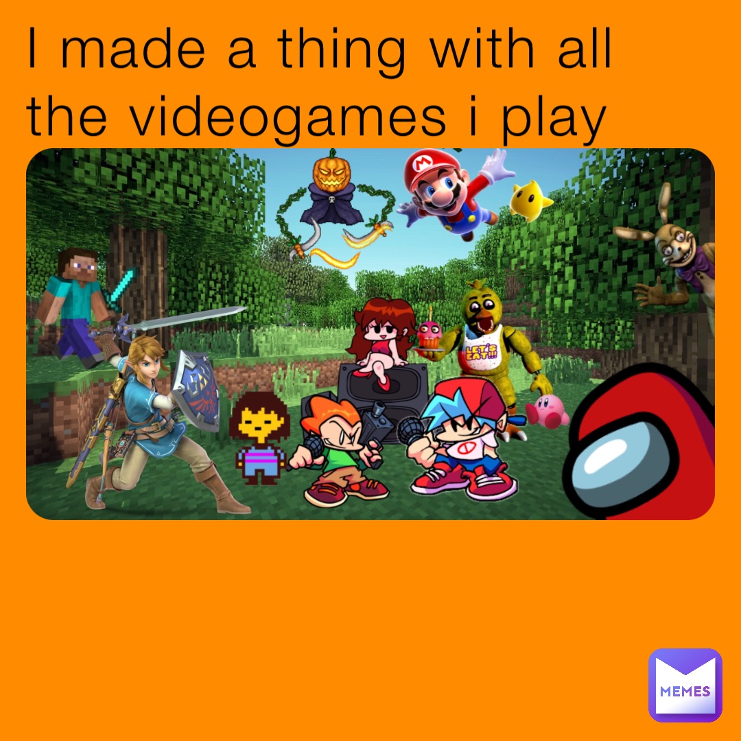 I made a thing with all the videogames i play