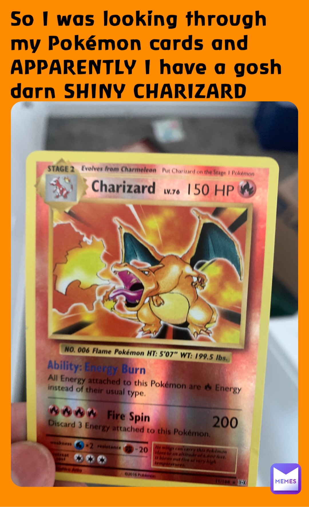 So I was looking through my Pokémon cards and APPARENTLY I have a gosh darn SHINY CHARIZARD