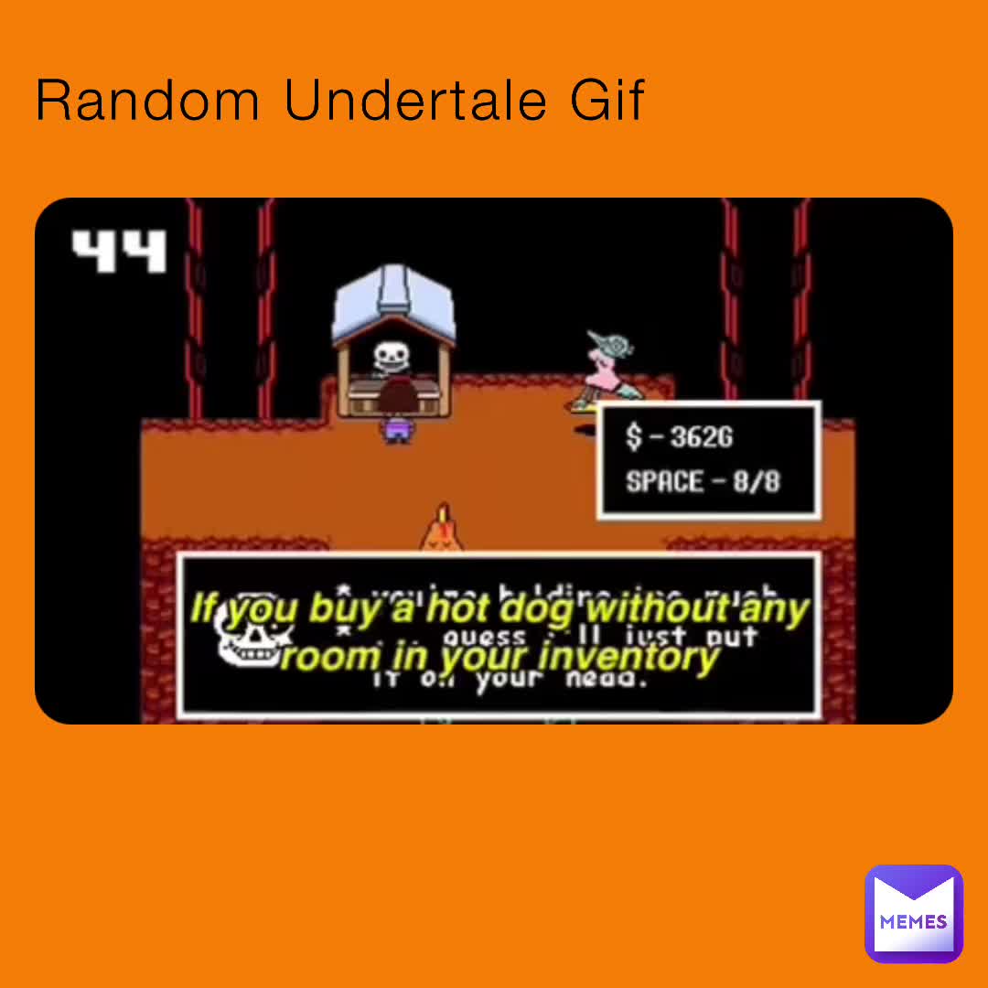 Random Undertale Gif Thatmemernamedbeck Memes