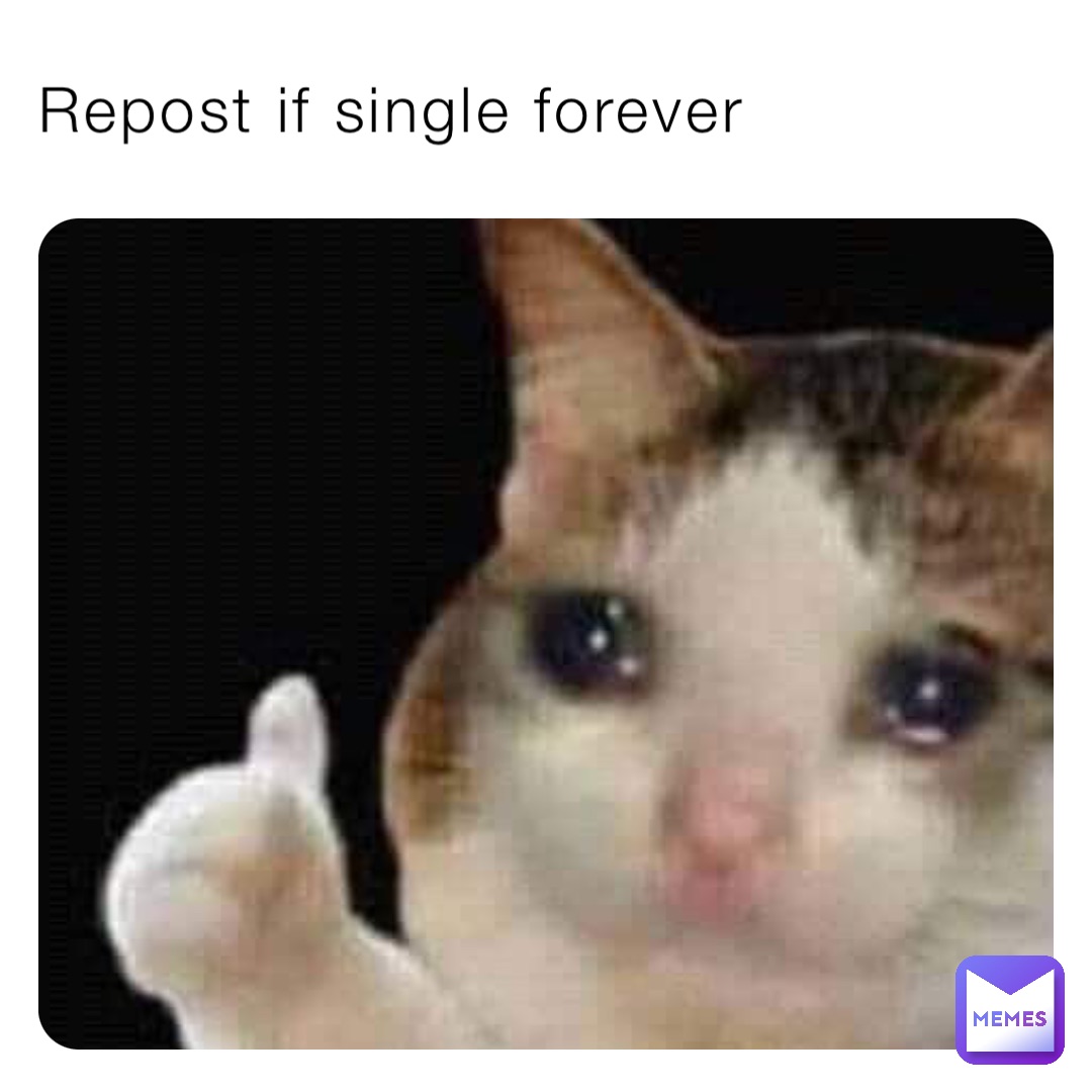 Repost if single forever