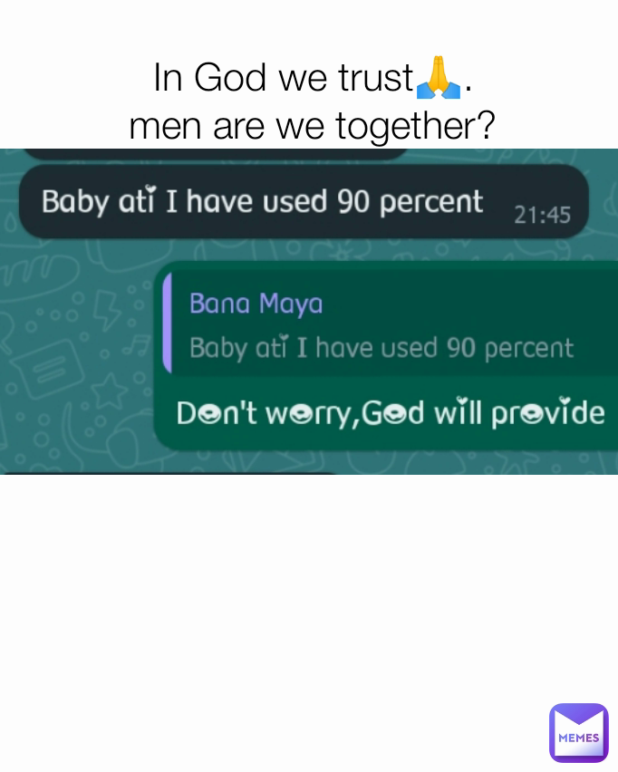 In God we trust🙏.
men are we together?