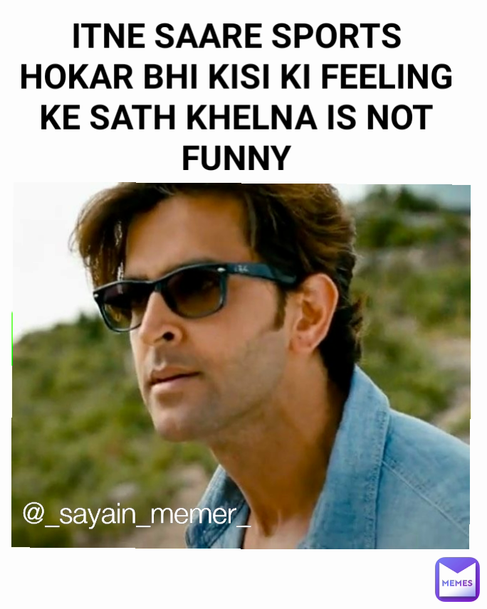 ITNE SAARE SPORTS HOKAR BHI KISI KI FEELING KE SATH KHELNA IS NOT FUNNY @_sayain_memer_