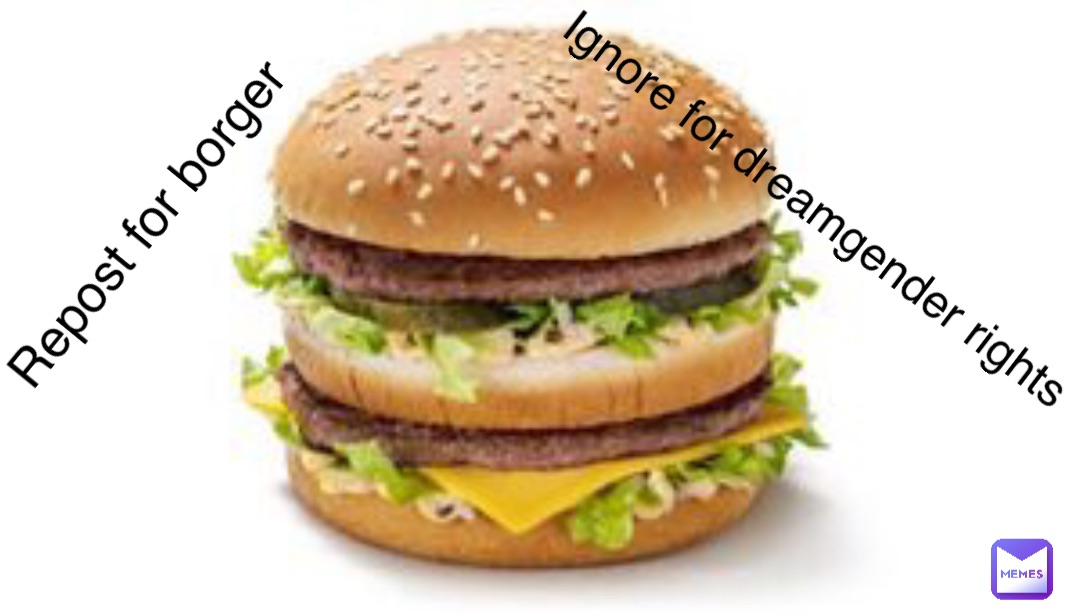 Repost for borger Ignore for dreamgender rights
