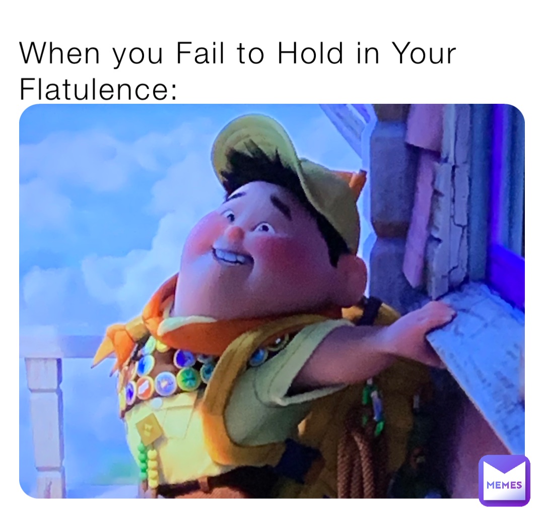 When you Fail to Hold in Your Flatulence: | @A113GR | Memes