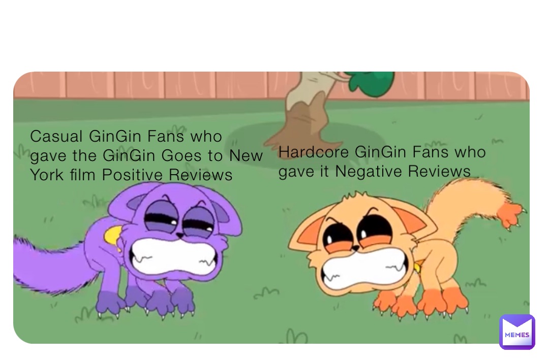 Casual GinGin Fans who gave the GinGin Goes to New York film Positive Reviews Hardcore GinGin Fans who gave it Negative Reviews