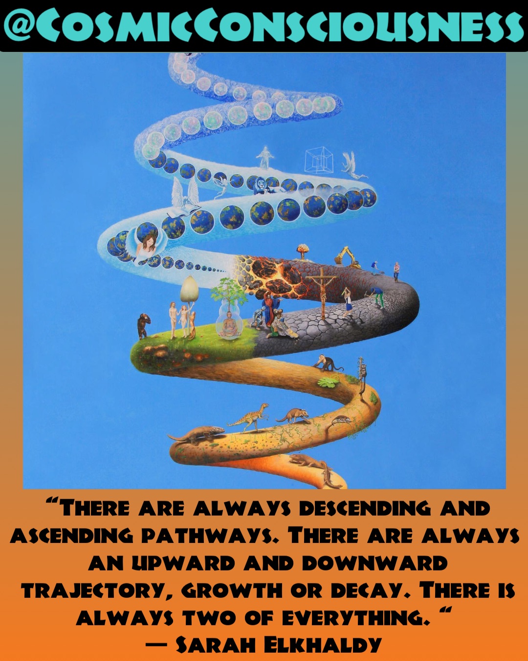 “There are always descending and ascending pathways. There are always an upward and downward trajectory, growth or decay. There is always two of everything. “
— Sarah Elkhaldy @CosmicConsciousness