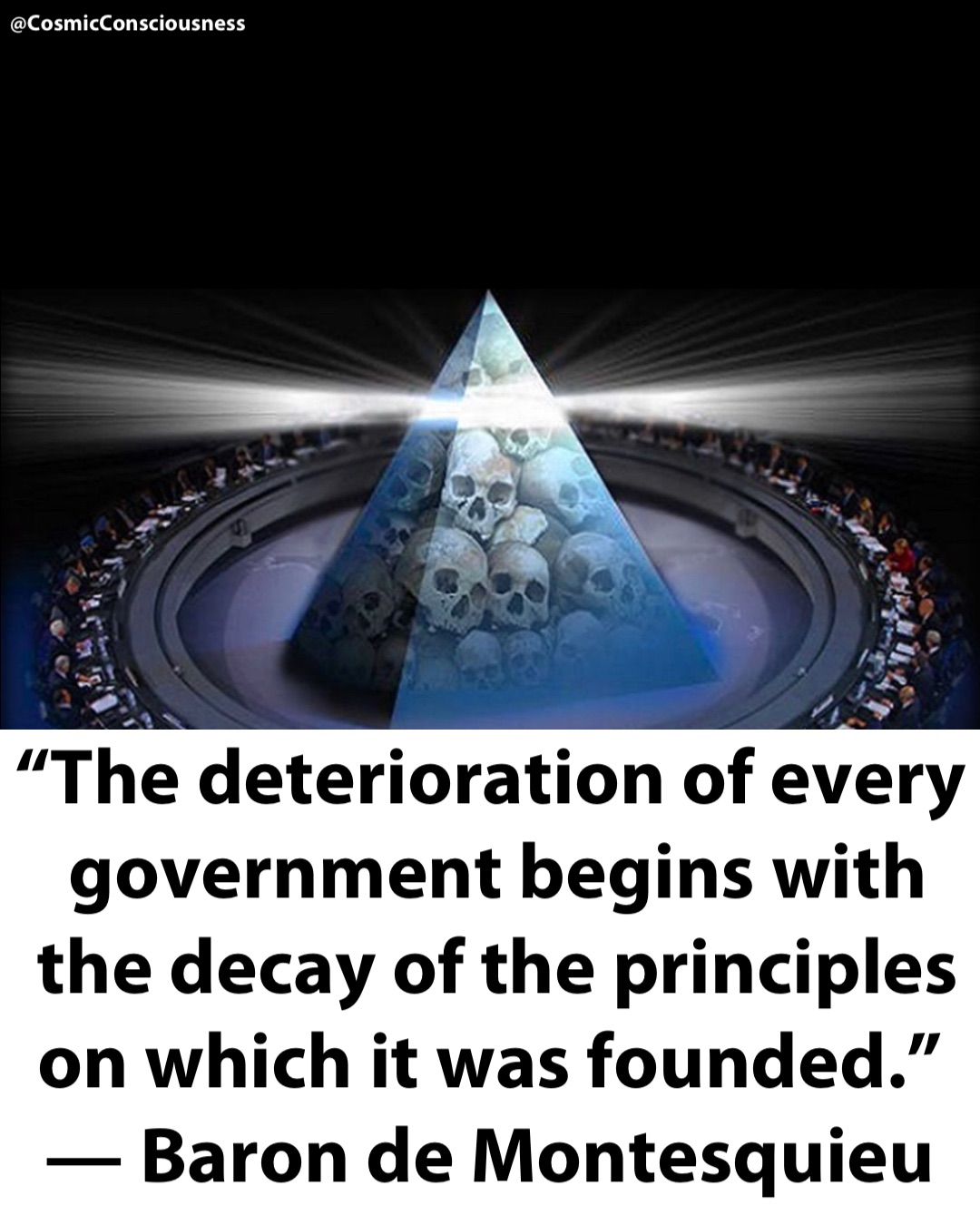 “The deterioration of every government begins with the decay of the principles on which it was founded.”
— Baron de Montesquieu @CosmicConsciousness