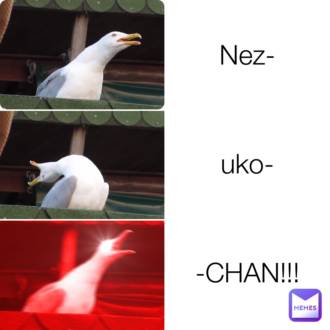 Nez- uko- -CHAN!!!