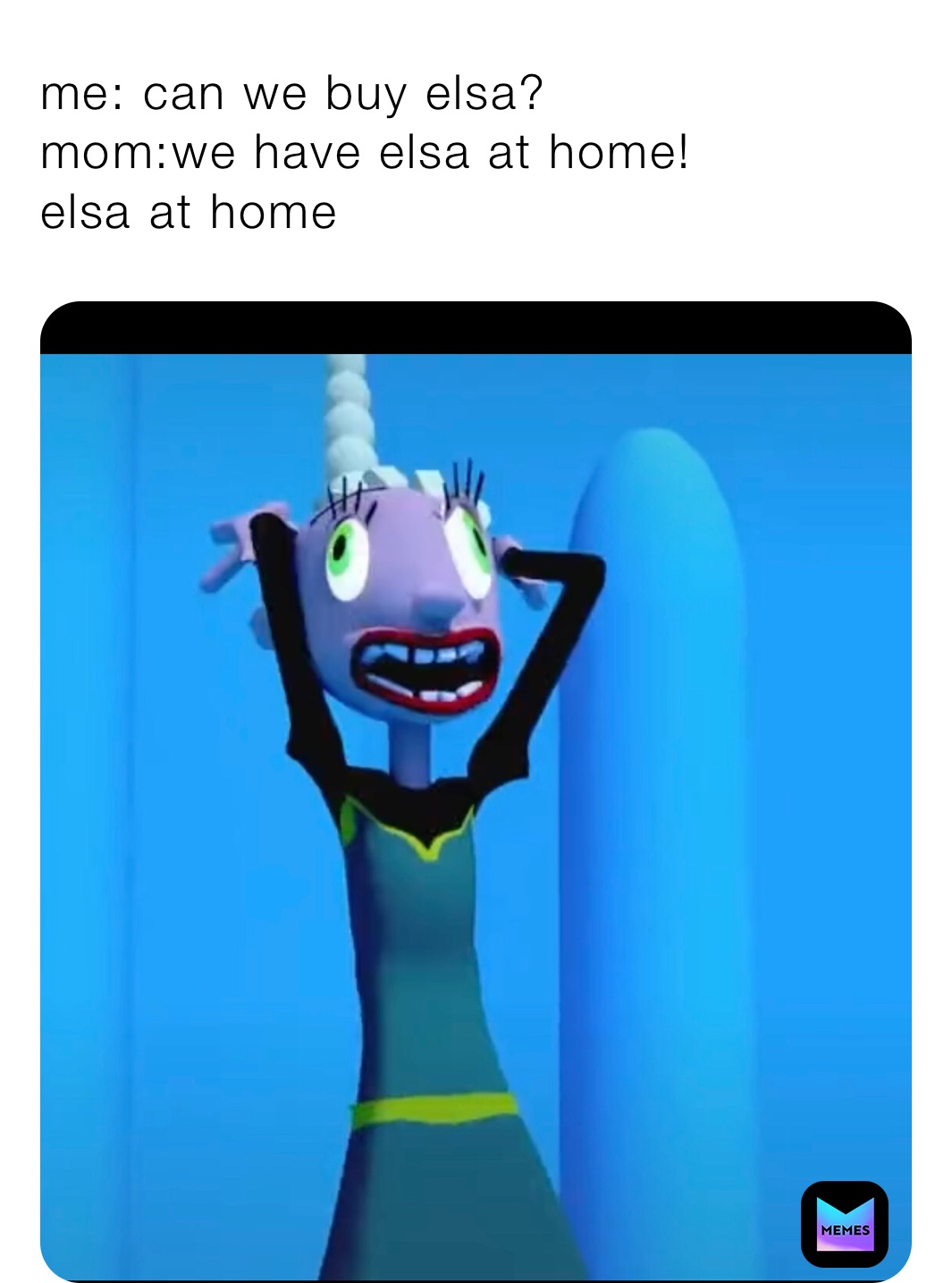 me can we buy elsa? momwe have elsa at home! elsa at home me_is