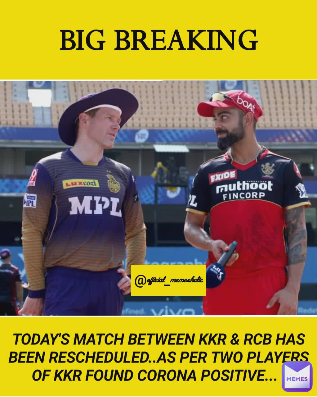 BIG BREAKING TODAY'S MATCH BETWEEN KKR & RCB HAS BEEN RESCHEDULED..AS PER TWO PLAYERS OF KKR FOUND CORONA POSITIVE... @Official_Memeoholic @official_memeoholic @official_memeoholic