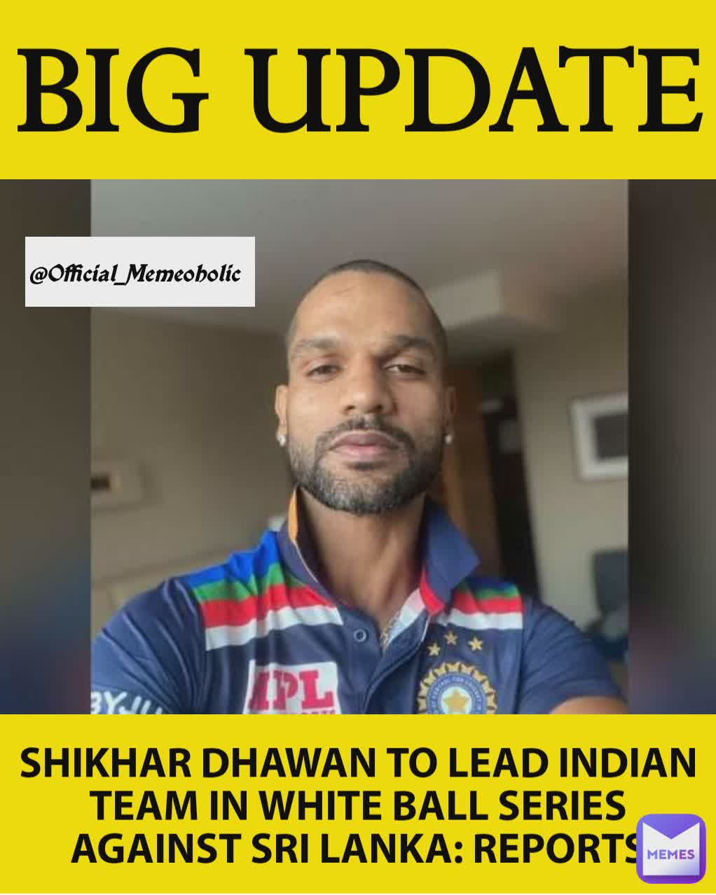 BIG UPDATE SHIKHAR DHAWAN TO LEAD INDIAN TEAM IN WHITE BALL SERIES AGAINST SRI LANKA: REPORTS @Official_Memeoholic