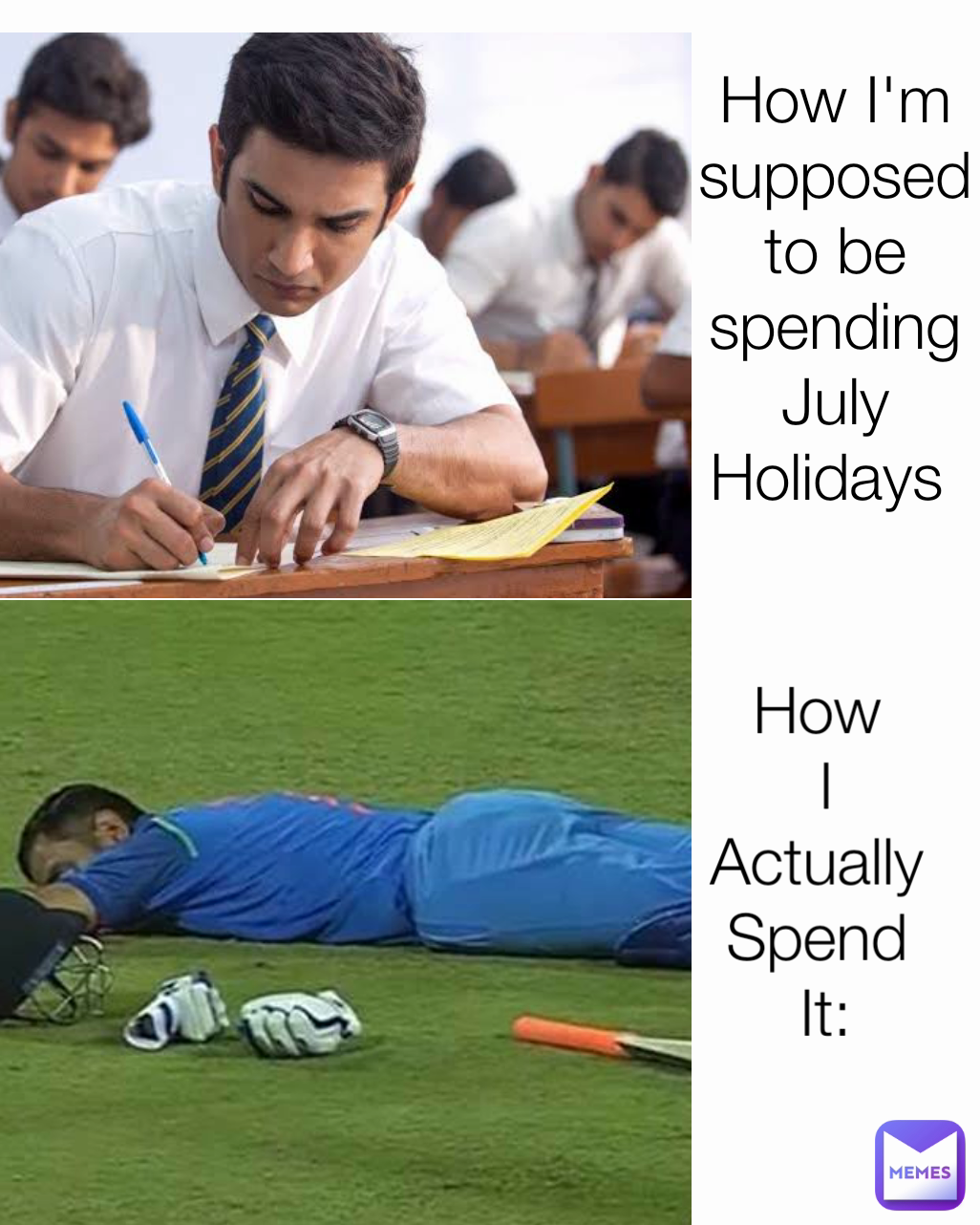 How 
I
Actually 
Spend 
It: How I'm supposed to be spending July Holidays 