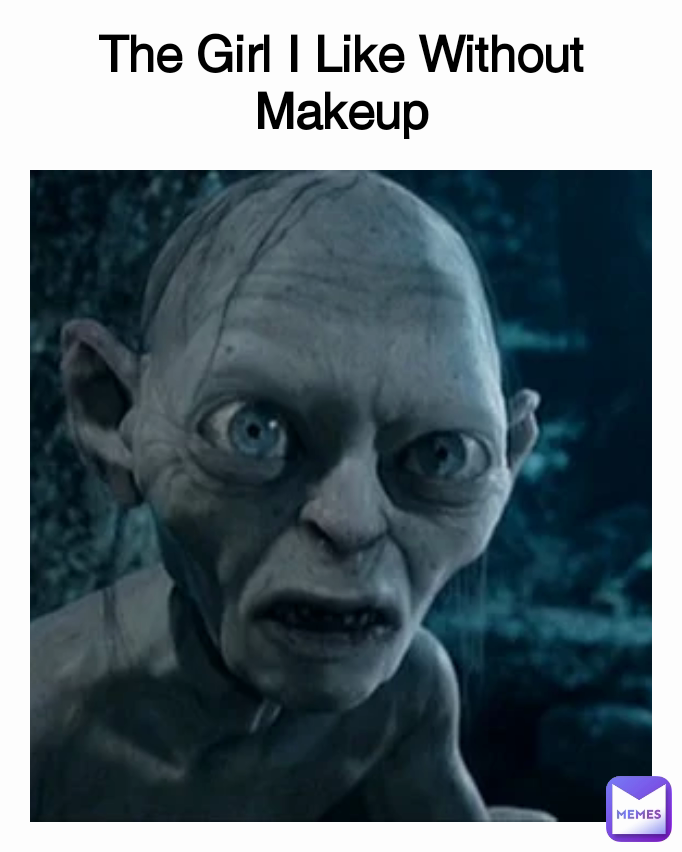 The Girl I Like Without Makeup
