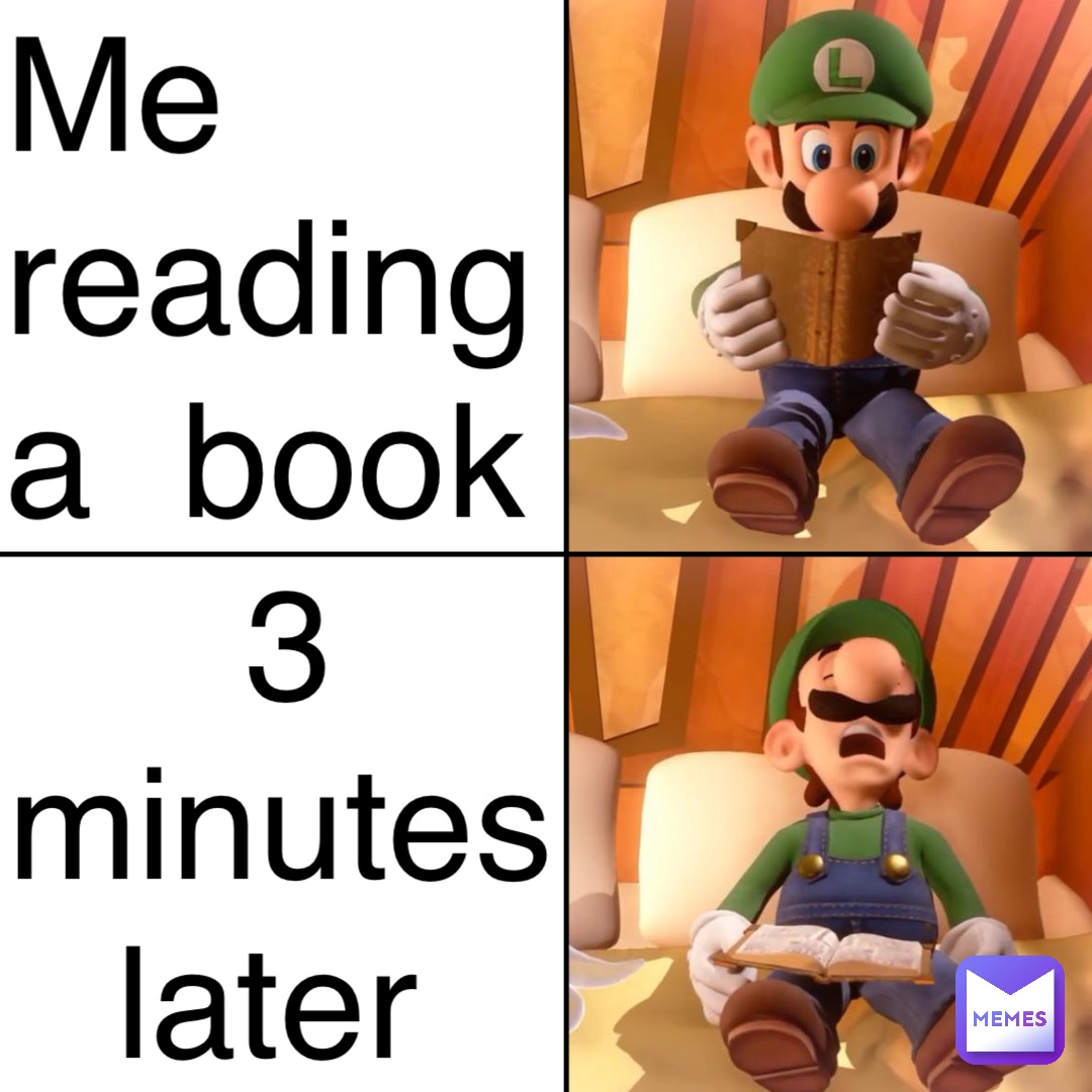 Me reading a book 3 minutes later | @Isajimsom | Memes